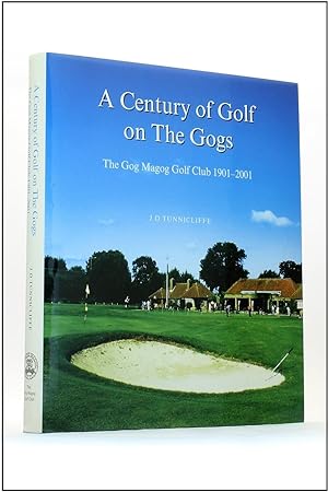A Century of Golf on The Gogs: The Gog Magog Golf Club 1901-2001