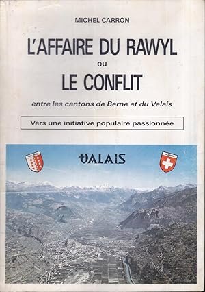 L'affaire du Rawyl ou le conflit entre les cantons de Berne et du Valais