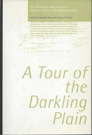 A Tour of the Darkling Plain: The Finnegans Wake Letters of Thornton Wilder and Adaline Glasheen