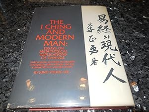 The I Ching and Modern Man: Essays on Metaphysical Implications of Change