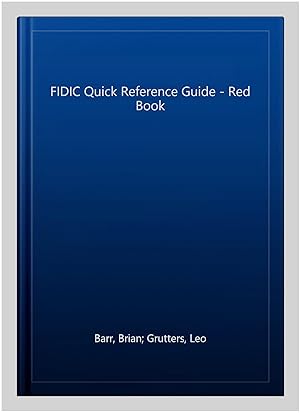 Seller image for FIDIC Quick Reference Guide - Red Book for sale by GreatBookPrices