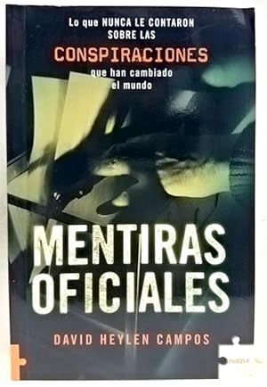 Seller image for Mentiras Oficiales: Lo Que Nunca Le Contaron Sobre Las Conspiraciones Que Han Cambiado El Mundo for sale by SalvaLibros