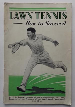 Imagen del vendedor de Lawn Tennis - How to Succeed; a la venta por BOOKS & THINGS
