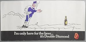 Double Diamond poster Im Only Here for the Beer (Mountaineer);