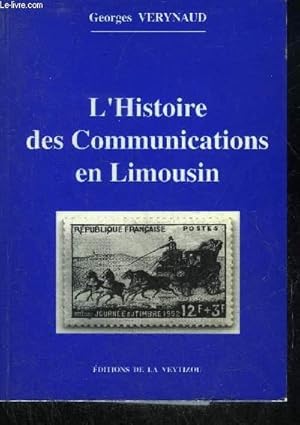 Bild des Verkufers fr L'HISTOIRE DES COMMUNICATIONS EN LIMOUSIN. zum Verkauf von Le-Livre