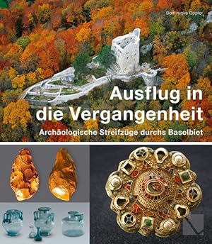 Seller image for Ausflug in Die Vergangenheit - Archaologische Streifzuge Durchs Baselbiet -Language: german for sale by GreatBookPrices