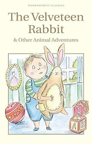 Seller image for The Velveteen Rabbit & Other Animal Adventures (Wordsworth Children's Classics) for sale by Fleur Fine Books