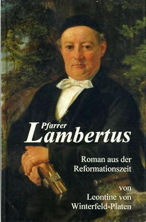 Image du vendeur pour Pfarrer Lambertus. Roman aus der Reformationszeit. mis en vente par Antiquariat Liberarius - Frank Wechsler