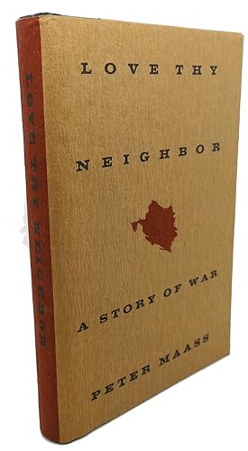 Imagen del vendedor de LOVE THY NEIGHBOR : A Story of War a la venta por Rare Book Cellar