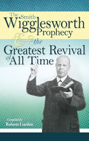 Bild des Verkufers fr Smith Wigglesworth Prophecy & Great Revival of All Time zum Verkauf von GreatBookPrices