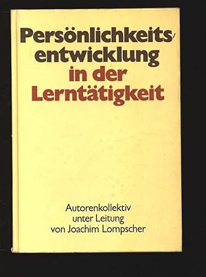 Persönlichkeitsentwicklung in der Lerntätigkeit. Ein Lehrbuch für pädagogische Psychologie an Ins...