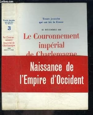 Bild des Verkufers fr LE COURONNEMENT IMPERIAL DE CHARLEMAGNE- 30 JOURNEES QUI ONT FAIT LA FRANCE N3- 25 DECEMBRE 800 zum Verkauf von Le-Livre