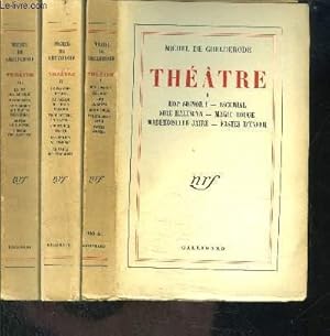 Seller image for THEATRE - 3 TOMES EN 3 VOLUMES- Tome I : 313 pages. Contient : Hop Signor ! - Escurial - Sire Halewyn - Magie Rouge - Mademoiselle Jare - Fastes d' Enfer. Tome II : 314 pages, sixime dition, 1952, contient : Le Cavalier Bizarre - La Balade du Grand. for sale by Le-Livre