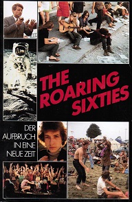 Imagen del vendedor de The Roaring Sixties : der Aufbruch in eine neue Zeit. [Red.: Eckhard Siepmann .] a la venta por Schrmann und Kiewning GbR