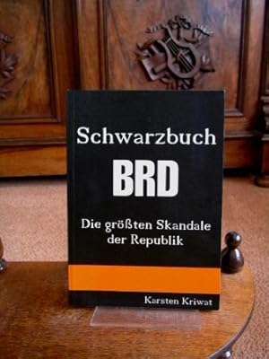 Schwarzbuch BRD. Die größten Skandale der Republik.