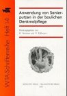 Immagine del venditore per Anwendung von Sanierputzen in der baulichen Denkmalpflege. hrsg. von H. Venzmer und H. Kollmann / Wissenschaftlich-Technische Arbeitsgemeinschaft fr Bauwerkserhaltung und Denkmalpflege: WTA-Schriftenreihe ; H. 14 venduto da Modernes Antiquariat an der Kyll