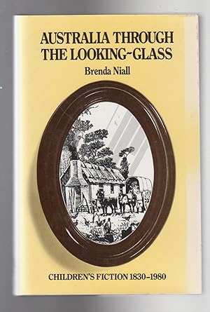 Seller image for AUSTRALIA THROUGH THE LOOKING-GLASS. Children's Fiction 1830-1980 for sale by BOOK NOW