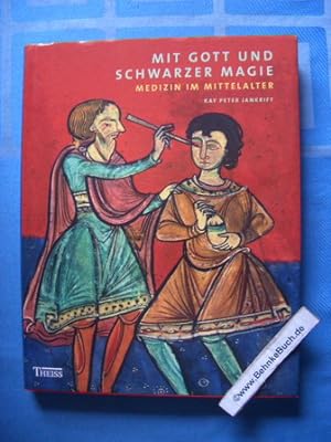 Bild des Verkufers fr Mit Gott und schwarzer Magie : Medizin im Mittelalter. zum Verkauf von Antiquariat BehnkeBuch