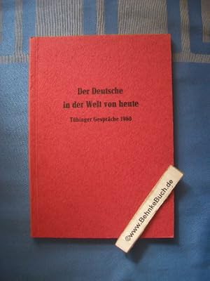 Bild des Verkufers fr Der Deutsche in der Welt von heute. Die Sudetendeutschen und die Demokratie. Karl Anton Prinz Rohan; Selbstbestimmung und Partnerschaft als Grundlagen einer neuen Ordnung : Das Tbinger Rundgesprch / Beitrge des Witikobundes zu Fragen der Zeit ; Band 8. zum Verkauf von Antiquariat BehnkeBuch