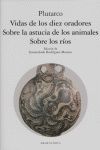 VIDA DE LOS DIEZ ORADORES; SOBRE LA ASTUCIA DE LOS ANIMALES; SOBRE LOS RÍOS