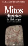 MITOS HISPÁNICOS. LA EDAD ANTIGUA. EL PASADO LEGENDARIO