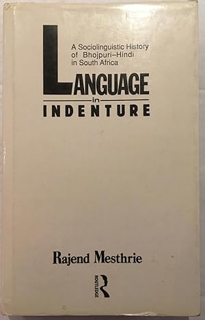 Seller image for Language in indenture : a sociolinguistic history of Bhojpuri-Hindi in South Africa for sale by Joseph Burridge Books