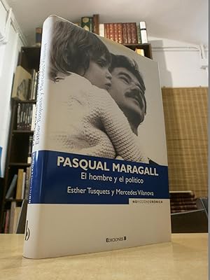 Seller image for PASQUAL MARAGALL El hombre y el poltico. for sale by LLIBRERIA KEPOS-CANUDA