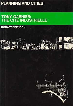 Imagen del vendedor de Tony Garnier: The Cit Industrielle (Series Planning and Cities) a la venta por adr. van den bemt