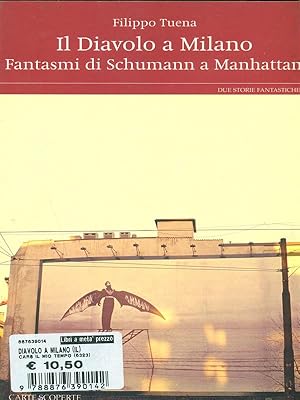 Bild des Verkufers fr Il diavolo a Milano- Fantasmi di Schumann a Manhattan zum Verkauf von Librodifaccia