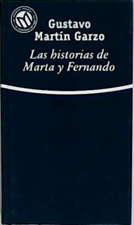 Seller image for Las historias de Marta y Fernando. Prlogo de Antonio Pereira. for sale by Librera y Editorial Renacimiento, S.A.