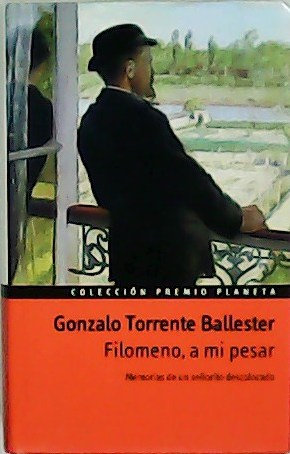 Seller image for Filomeno, a mi pesar. Memorias de un seorito descolocado. for sale by Librera y Editorial Renacimiento, S.A.