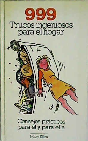 Image du vendeur pour 999 Trucos ingeniosos para el hogar. Traduccin de Beatriz Podest. mis en vente par Librera y Editorial Renacimiento, S.A.