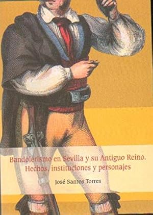 Imagen del vendedor de Bandolerismo en Sevilla y su Antiguo Reino. Hechos, instituciones y personajes (Manuel Halcn. El bandido y el poeta: Pernales y Villaln. A Camilo Jos Cela, a propsito de Andaluca y su libro "Mi primer viaje andaluz". Nostalgia de un libro que no se escribi. La transgresin del orden pblico en Estepa y su comarca en la primera mitad del siglo XIX. Proceso y prisin del bandido Bartolom Gutirrez (1782-1783). La Coronela. La Capitana General de Sevilla y el bandolerismo en la primera mitad del siglo XIX. Por la ruta del Tempranillo. Bandoleros de Sierra Morena. De Curro Jimnez a Andrs Lpez Muoz, pasando por el Barquero de Cantillana). a la venta por Librera y Editorial Renacimiento, S.A.