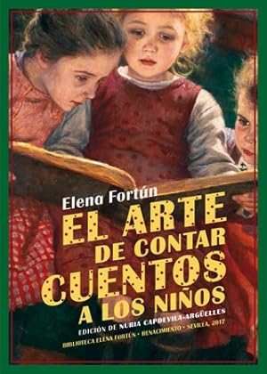 Seller image for El arte de contar cuentos a los nios. Edicin e introduccin crtica de Nuria Capdevila-Argelles. El arte de contar cuentos a los nios se public por primera vez en Buenos Aires en 1947 y constituye un texto clave dentro de la literatura de exilio de Elena Fortn. Reflexiona la autora en estas pginas sobre el valor literario y moral de los cuentos en la conferencia del mismo ttulo, leda en 1946, e incluida en este volumen junto con ensayos que recogen su criterio sobre el arte de aprender y de contar cuentos. Ambas tareas son artsticas. Y, junto con el cuento mismo, constituyen la base de la educacin del nio, en lnea con los presupuestos institucionistas de ensear deleitando que tan importantes fueron en la vida de Fortn. La seleccin de cuentos para todas las edades incluidos en este volumen harn las delicias de pequeos y grandes por sus variados escenarios y por ser, sin excepcin, historias de gran belleza y dinamismo, un placer para mente y odo, como la autora preten for sale by Librera y Editorial Renacimiento, S.A.