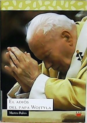 Seller image for El adis del papa Wojtyla. Traduccin de Gabriella Bellini y Pablo d Ors. for sale by Librera y Editorial Renacimiento, S.A.