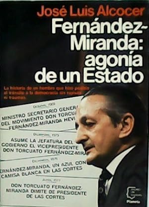 Imagen del vendedor de Fernández Miranda: agonía de un estado. a la venta por Librería y Editorial Renacimiento, S.A.