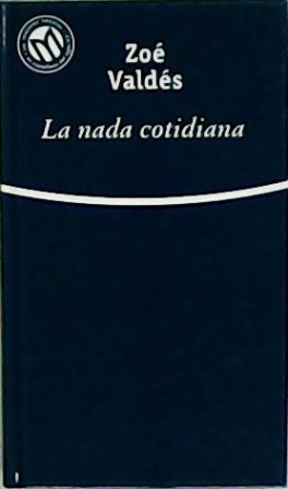 Seller image for La nada cotidiana. Prlogo de Luisa Castro. for sale by Librera y Editorial Renacimiento, S.A.