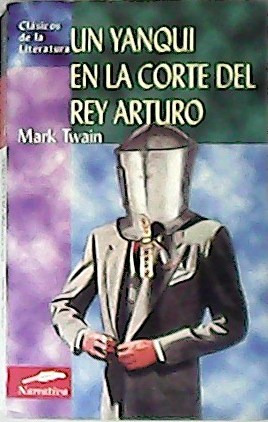 Seller image for Un yanqui en la corte del Rey Arturo. for sale by Librera y Editorial Renacimiento, S.A.