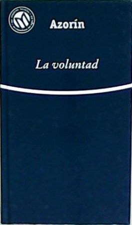 Seller image for La voluntad. Prlogo de Guillermo Carnero. for sale by Librera y Editorial Renacimiento, S.A.