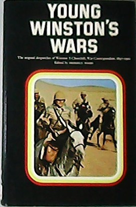 Bild des Verkufers fr Young Winston's Wars: The Original Despatches of Winston S. Churchill War Correspondent 1897-1900. zum Verkauf von Librera y Editorial Renacimiento, S.A.