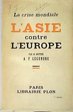 Seller image for La crise mondiale L'Asie contre L'Europe. for sale by Librera y Editorial Renacimiento, S.A.