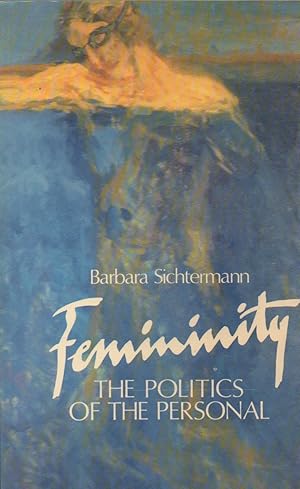 Imagen del vendedor de Femininity: The Politics of the Personal a la venta por The Glass Key