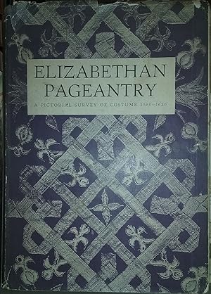 Seller image for ELIZABETHAN PAGEANTRY A Pictorial Survey of Costume and Its Commentators from c. 1560-1620 for sale by Riverow Bookshop