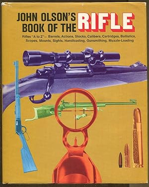 Imagen del vendedor de John Olson's Book of the Rifle a la venta por Dearly Departed Books