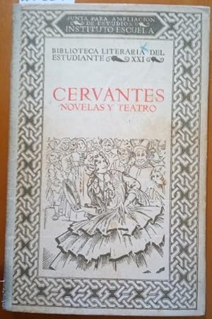 CERVANTES. NOVELAS Y TEATRO.