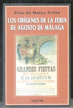 Imagen del vendedor de LOS ORGENES DE LA FERIA DE AGOSTO DE MLAGA. a la venta por Librera Raimundo