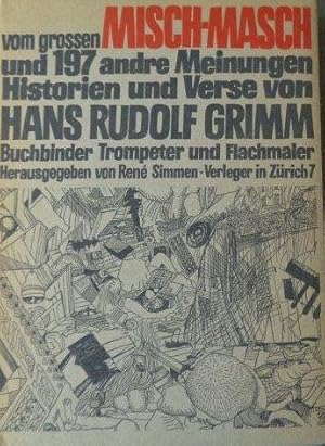 Vom grossen Misch-Masch und 197 andre Meinungen, Historien und Verse von Hans Rudolf Grimm, Buchb...