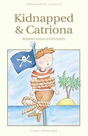 Image du vendeur pour Kidnapped & Catriona (Wordsworth Children's Classics) (Wordsworth Classics) mis en vente par Fleur Fine Books