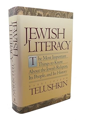 JEWISH LITERACY : The Most Important Things to Know about the Jewish Religion, its People and its...