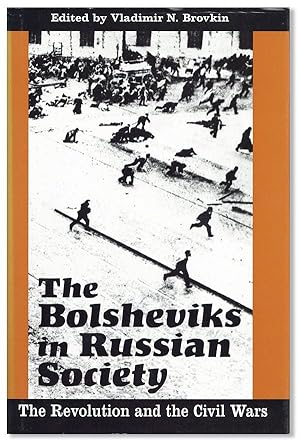 The Bolsheviks in Russian Society: The Revolution and The Civil Wars